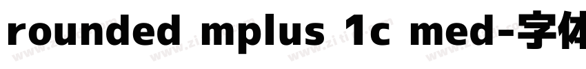 rounded mplus 1c med字体转换